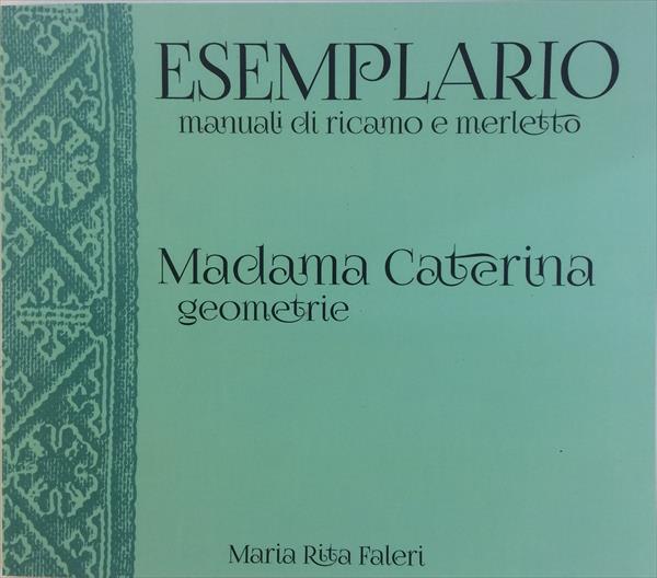  Manuali di ricamo e merletto - Madama Caterina geometrie